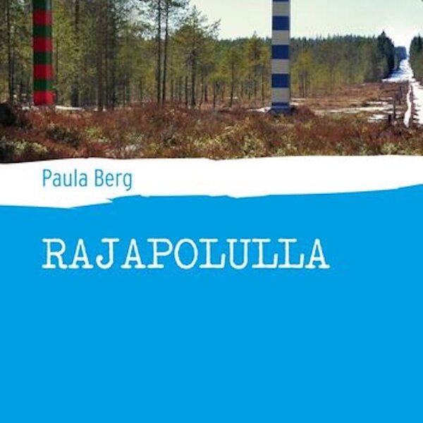 Paula Bergi raamat ”Rajapolulla”